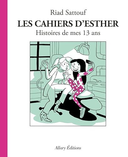 Cahiers d'Esther (Les) tome 4 : Histoires de mes 13 ans