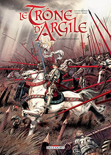 La Trône d'argile (6) : Geste d'Orléans
