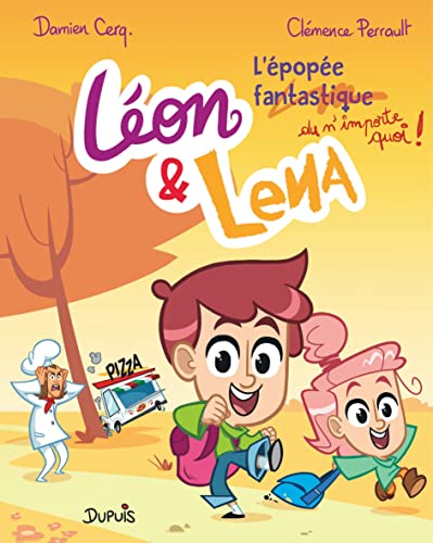 Léon & Léa, t3 : L'épopée fantastique du n'importe quoi !