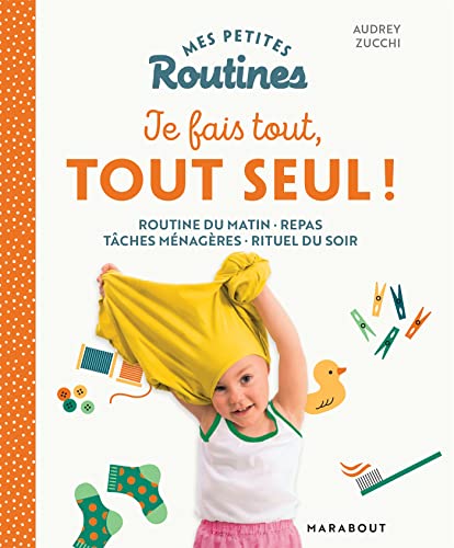 Mes petites routines je fais tout, tout seul !