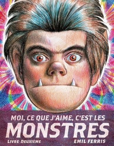 Moi, ce que j'aime, c'est les monstres - livre deuxième